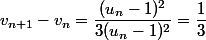 v_{n+1}-v_n=\dfrac{(u_n-1)^2}{3(u_n-1)^2}=\dfrac{1}{3}